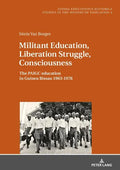 Militant Education, Liberation Struggle, Consciousness: : The PAIGC education in Guinea Bissau 1963-1978. - Hardcover