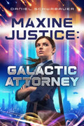 Maxine Justice: Galactic Attorney - Paperback