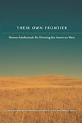 Their Own Frontier: Women Intellectuals Re-Visioning the American West - Paperback