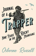 Journal of a Trapper - Nine Years in the Rocky Mountains - Paperback