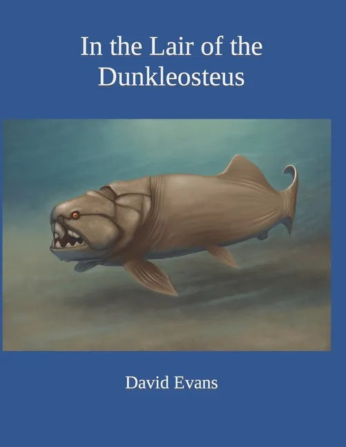 In the Lair of the Dunkleosteus - Paperback