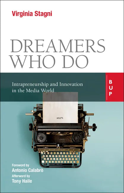 Dreamers Who Do: Intrapreneurship and Innovation in the Media World - Paperback