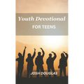 Youth Devotional For Teens: A Journey Of Self-Discovery And Spiritual Enlightenment For Young Adults - Paperback