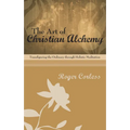 The Art of Christian Alchemy - Paperback