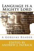 Language is a Mighty Lord: A Gorgias Reader - Paperback
