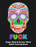 Sugar Skull: Adult Swear And Cuss Word Coloring Book Fun Stress Relieve Activity Large Size - Paperback