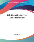 Ode on a Grecian Urn and Other Poems - Paperback