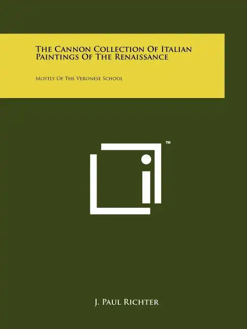The Cannon Collection of Italian Paintings of the Renaissance: Mostly of the Veronese School - Paperback