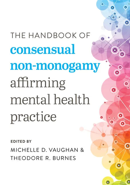 The Handbook of Consensual Non-Monogamy: Affirming Mental Health Practice - Paperback
