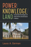 Power / Knowledge / Land: Contested Ontologies of Land and Its Governance in Africa - Paperback