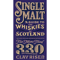 Single Malt: A Guide to the Whiskies of Scotland: Includes Profiles, Ratings, and Tasting Notes for More Than 330 Expressions - Hardcover