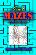 Adults Mazes Book: Fun & Challenging: A Book of Mazes to Wander and Explore Brain Challenging Maze Game Book for Teens, Young Adults, Adu - Paperback