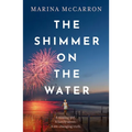 The Shimmer on the Water: A Completely Unputdownable and Full of Emotion Read! - Paperback