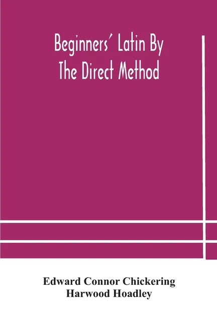 Beginners' Latin by the direct method - Paperback