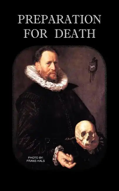 Preparation for Death or Considerations on the Eternal Maxims - Paperback