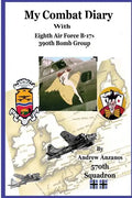 My Combat Diary With Eighth Air Force B-17s 390th Bomb Group - Paperback
