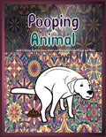 Pooping Animals: Adult Coloring Book for Stress Relief and Relaxation! Color, Laugh and Relax. - Paperback