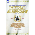 Imperial Aide-De-Camp - A French Cavalryman of the Napoleonic Wars at Saragossa, Landshut, Eckmuhl, Ratisbon, Aspern-Essling, Wagram, Busaco & Torres - Paperback