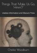 Things That Make Us Go, ' Hmm?': Useless Information and Obscure Trivia - Paperback