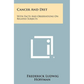 Cancer And Diet: With Facts And Observations On Related Subjects - Paperback