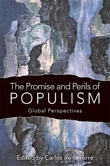 The Promise and Perils of Populism: Global Perspectives - Hardcover