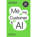 Me, My Customer, and AI: The New Rules of Entrepreneurship - Hardcover