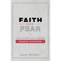 Faith over Fear: How to Apply Faith to Any Fearful Situation. - Paperback