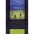 Spiritual Transformation and Healing: Anthropological, Theological, Neuroscientific, and Clinical Perspectives - Paperback