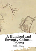 A Hundred and Seventy Chinese Poems - Paperback