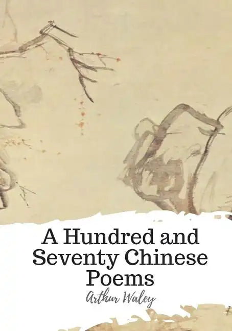 A Hundred and Seventy Chinese Poems - Paperback