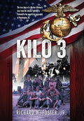 Kilo 3: The True Story of a Marine Rifleman's Tour from the Intense Fighting in Vietnam to the Superficial Pageantry of Washington, DC - Hardcover