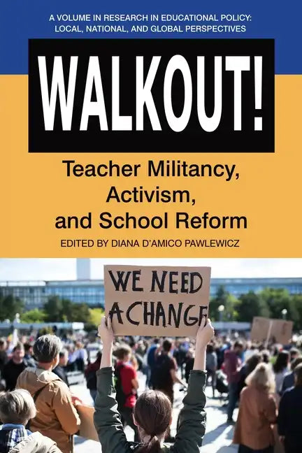 Walkout!: Teacher Militancy, Activism, and School Reform - Paperback