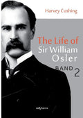 The Life of Sir William Osler, Volume 2 - Paperback