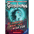 Be Careful What You Wish for (Classic Goosebumps #7) - Mass Market Paperbound