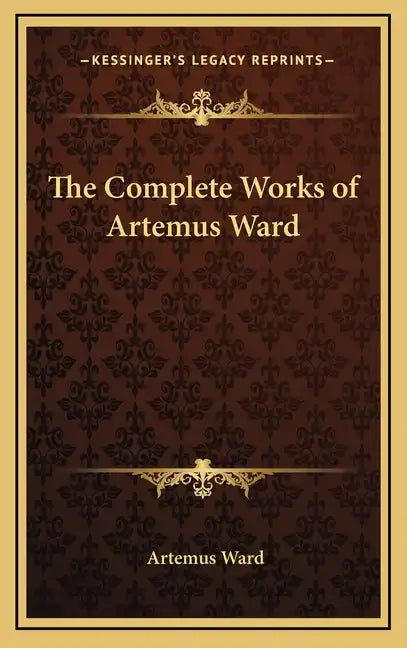 The Complete Works of Artemus Ward - Hardcover