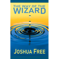 The Way of the Wizard: Utilitarian Systemology (A New Metahuman Ethic) - Paperback