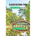 Glacier National Park Travel Guide 2023-2024 - Paperback