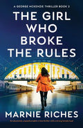 The Girl Who Broke the Rules: An absolutely unputdownable crime thriller with a strong female lead - Paperback