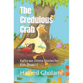 The Credulous Crab: Kalīla wa-Dimna Stories for Kids (Book 1) - Paperback