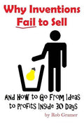 Why Inventions Fail to Sell: And How to Go from Ideas to Profits Inside 30 Days - Paperback