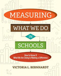 Measuring What We Do in Schools: How to Know If What We Are Doing Is Making a Difference - Paperback