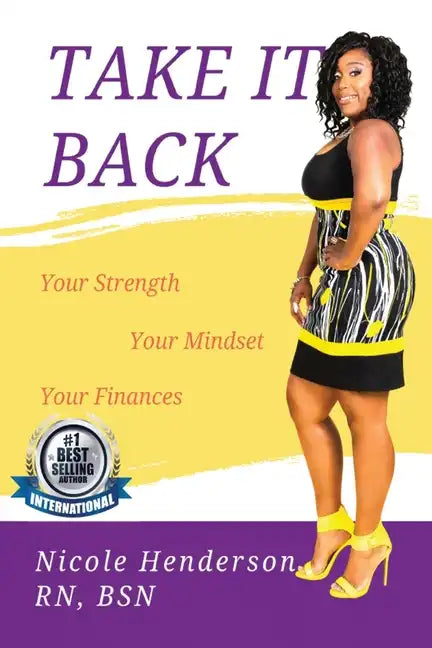 Take It Back: Your Strength - Your Mindset - Your Finances - Paperback