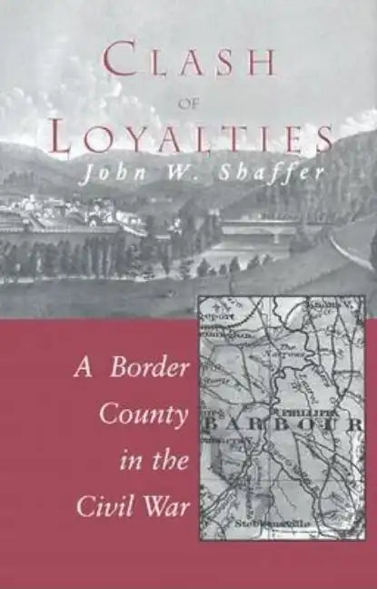 Clash of Loyalties: A Border County in the Civil War - Hardcover