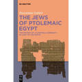 The Jews of Ptolemaic Egypt: The History of a Diaspora Community in Light of the Papyri - Hardcover
