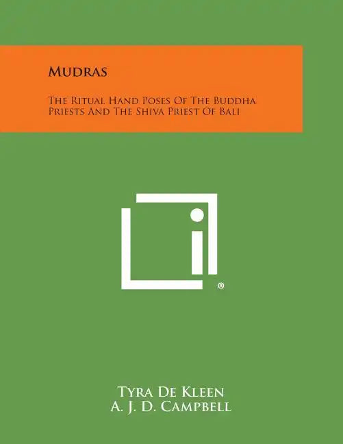 Mudras: The Ritual Hand Poses of the Buddha Priests and the Shiva Priest of Bali - Paperback