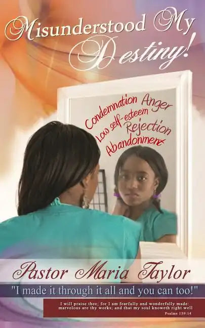 Misunderstood My Destiny!: I made it through it all and you can too! - Paperback