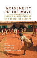 Indigeneity on the Move: Varying Manifestations of a Contested Concept - Paperback