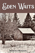 Eden Waits: A novel based on the true story of Michigan's Utopian community, Hiawatha Colony - Paperback