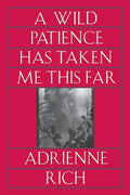 Wild Patience Has Taken Me This Far: Poems 1978-1981 (Revised) - Paperback