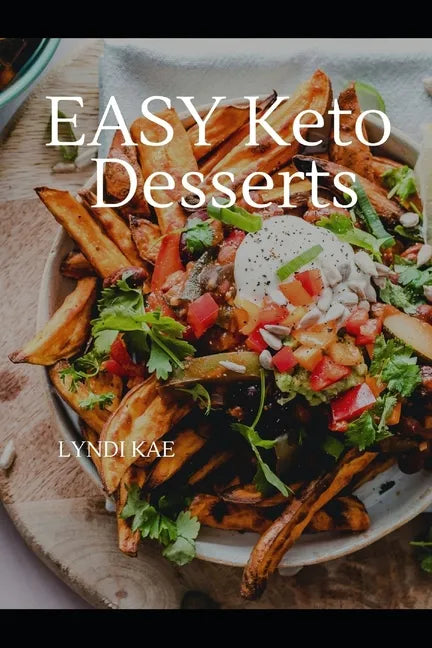 Easy Keto Deserts: Decadent Desserts - Paperback